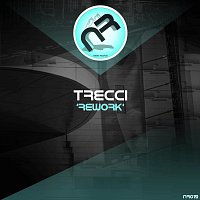 Trecci – Rework