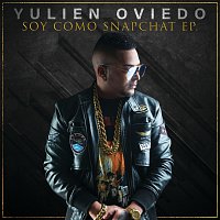 Yulien Oviedo – Soy Como Snapchat