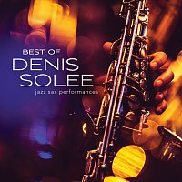 Přední strana obalu CD Best Of Denis Solee: Jazz Sax Performances