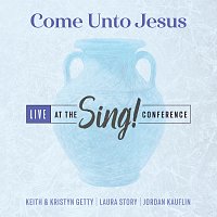 Keith & Kristyn Getty, Laura Story, Jordan Kauflin – Come Unto Jesus [Live]