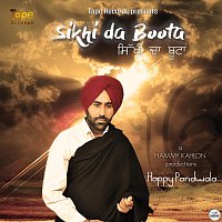 Happy Pandwala – Sikhi Da Boota