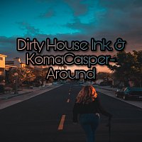 KomaCasper, Dirty House Ink. – Around [Radio Edit]
