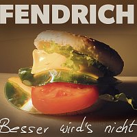 Rainhard Fendrich – Besser wird's nicht