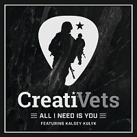 CreatiVets, Kalsey Kulyk – All I Need Is You