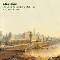 Stephen Coombs – Glazunov: Complete Piano Music, Vol. 2