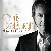 Chris de Burgh – Now And Then