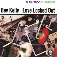 Bev Kelly – Love Locked Out