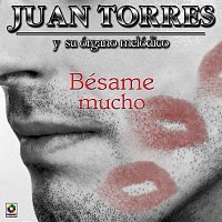 Juan Torres – Bésame Mucho