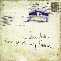 Jann Arden – Love Is The Only Soldier