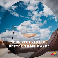 Sounds of Red Bull – Better Than Maybe