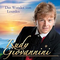 Rudy Giovannini – Das Wunder von Lourdes