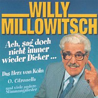 Willy Millowitsch – Ach sag' doch nicht immer wieder Dicker