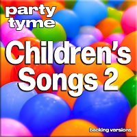 Party Tyme – Children's Songs 2 - Party Tyme [Backing Versions]