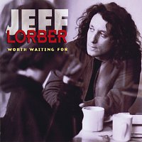 Jeff Lorber – Worth Waiting For
