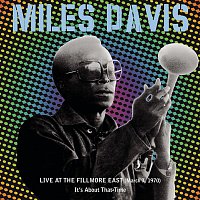 Miles Davis – Live At The Fillmore East (March 7, 1970) - It's About That Time