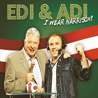 Edi & Adi – I wear narrisch