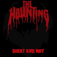The Haunting – Decay And Rot