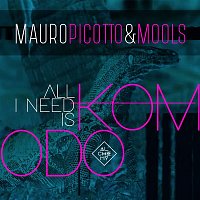 Mauro Picotto & MOOLS – All I Need Is Komodo