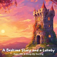 Holly Kyrre, Nicki White, Bella Butterfly – A Bedtime Story and a Lullaby: Rapunzel & Sleep My Darling