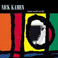 Nick Kamen – Move Until We Fly