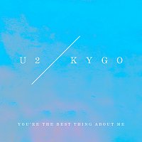 U2, Kygo – You’re The Best Thing About Me [U2 Vs. Kygo]