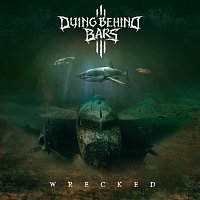 Dying Behind Bars – Wrecked