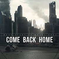 Mark Stent, Basel Grey – Come Back Home (feat. Basel Grey)