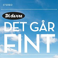 Di Derre – Det gar fint