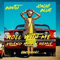 Bantu, Jonas Blue, Shungudzo – Roll With Me [Friend Within Remix]