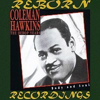 Coleman Hawkins – The Bebop Years, Body And Soul (HD Remastered)
