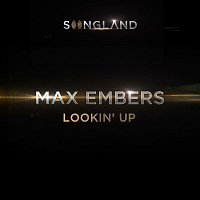 Max Embers – Lookin' Up (From "Songland")