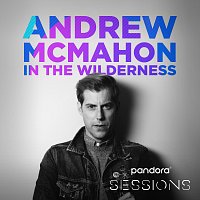 Andrew McMahon in the Wilderness – Pandora Sessions: Andrew McMahon In The Wilderness