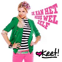 Keet! – Ik Kan Het Heus Wel Zelf