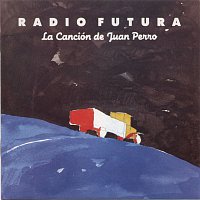 Radio Futura – La Cancion De Juan Perro