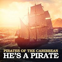 He's A Pirate [From "Pirates Of The Caribbean: The Curse Of The Black Pearl"]