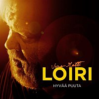 Vesa-Matti Loiri – Hyvaa puuta