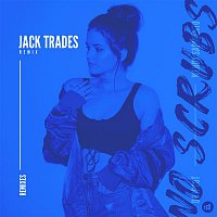 Dropout, Wendy Sarmiento – No Scrubs (Jack Trades Remix)