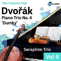 Seraphim Trio – Dvořák: Piano Trio No. 4 ‘Dumky’ [Trio Through Time, Vol. 9]