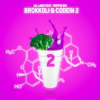 Lil Lano, Trippie Boi – Brokkoli + Codein 2.0