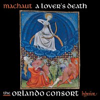 The Orlando Consort – Machaut: A Lover's Death