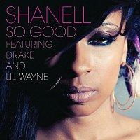 Shanell, Lil Wayne, Drake – So Good