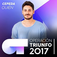 Cepeda – Quién [Operación Triunfo 2017]