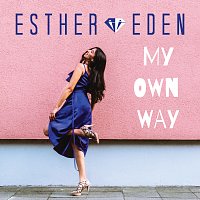 Esther Eden – My Own Way