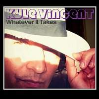 Kyle Vincent – Whatever It Takes