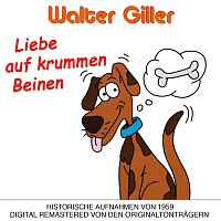 Walter Giller – Liebe auf krummen Beinen