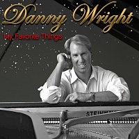 Danny Wright – My Favorite Things
