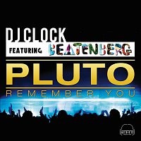 DJ Clock, Beatenberg – Pluto (Remember You)