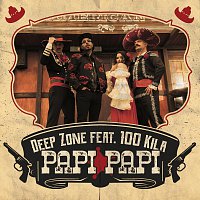 DEEP ZONE – Papi Papi (feat. 100 KILA)