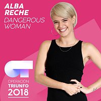 Alba Reche – Dangerous Woman