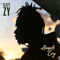 Slatt Zy – Angels Cry